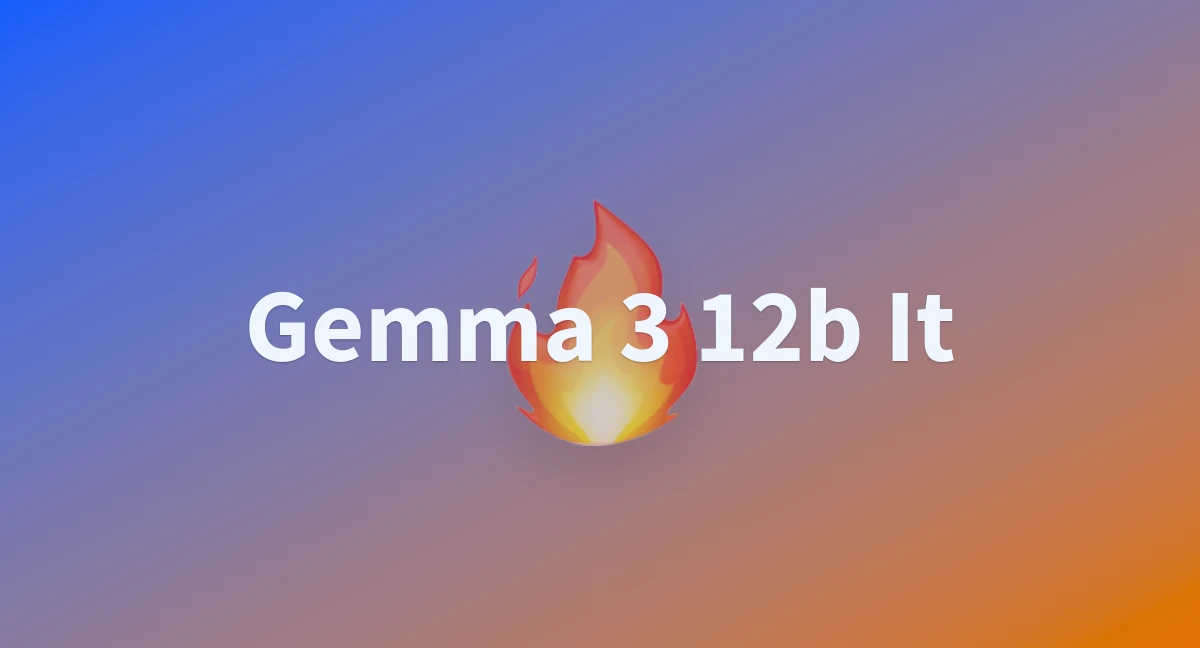 Gemma 3的1B、4B、12B 和 27B这四种不同尺寸模型特点